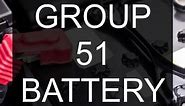 Group 51 Battery Dimensions, Equivalents, Compatible Alternatives