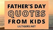 100 Best Father's Day Quotes from Kids - Lil Tigers