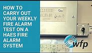 How to Carry Out Your Weekly Fire Alarm Test on a Haes Fire Alarm