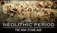 A Complete Timeline of The Neolithic Period: The New Stone Age | Early Humans Documentary