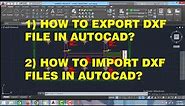 HOW TO EXPORT AND IMPORT DXF FILE IN AUTOCAD
