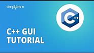 C++ GUI Tutorial For Beginners | C++ Programming Tutorial | Learn C++ Programming | Simplilearn