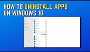 How to Uninstall Apps on Windows 10