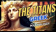 The 12 Titans | Greek Mythology