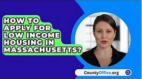 How To Apply For Low Income Housing In Massachusetts? - CountyOffice.org