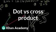 Dot vs. cross product | Physics | Khan Academy