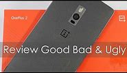 OnePlus 2 Review A Flagship Smartphone? Good Bad & the Ugly