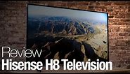 Hisense H8 4K Television Review