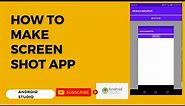 how to make screen shot app in android studio | screenshot | android studio tutorial