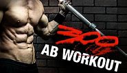 The “300” Workout for Abs (OFFICIAL!)