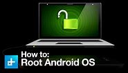 How to Root an Android OS Device
