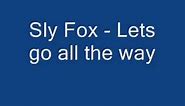 sly fox - Lets go all the way