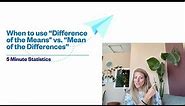 AP Statistics in 5 Minutes | Mean of the differences vs difference of the means