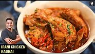 Irani Chicken Kadhai | Quick And Easy Chicken Karahi | Iranian Cuisine | Chicken Recipe By Varun