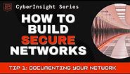 Building Secure Networks Masterclass: Tip 1 - Documenting Your Network Infrastructure