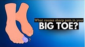 Big Toe Pain: Unmasking the Culprits Behind Sharp Aches