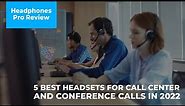 5 Best Call Center Headset [2022] │ Headphones Pro Review