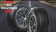 Best All-Weather Tire In 2023 || Top 5 All-Weather Tire Review