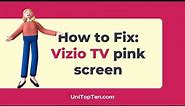 How to Fix: Vizio TV pink screen