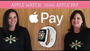 Apple Watch - How To Use Apple Pay