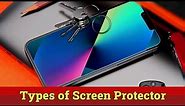 Types of Screen Protector - Which is the Best?