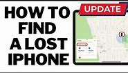 How to Find a Lost iPhone, Even If It's Dead or Offline | 3 METHODS | UPDATE |