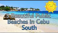 5 Beautiful Public Beaches in Cebu South | Cebu, Philippines
