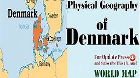 Physical Geography of Denmark / Map of Denmark / Key Physical Features of Denmark