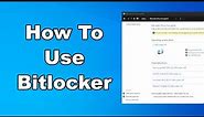 How To Encrypt Your Drives Using Bitlocker | Microsoft Windows Encryption | Quick & Easy Guide