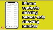 iPhone contacts missing names, only showing numbers | Message app not showing contact names