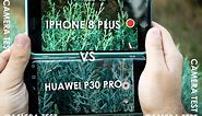 Iphone 8 Plus Vs Huawei P30 Pro | Camera Test