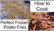How to Cook Perfect Frozen Fries