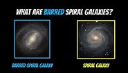 What Are Barred Spiral Galaxies?