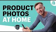 How To Take Product Photography At Home With A Smartphone