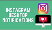 How to Get Instagram Notifications on Desktop