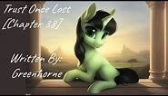 Trust Once Lost [Chapter 38] (Fanfic Reading - Anon/Dramatic MLP)