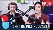 Off the Pill Podcast #5 - Ryan's GF Revealed, BTS fandom, and his First Kiss