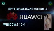 How To install HUAWEI USB COM 1.0 driver | ser usb driver | Windows 1.0 64 bit