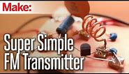 Weekend Projects - Super Simple FM Transmitter