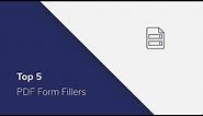 Top 5 PDF Form Fillers You MUST Know 2019