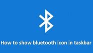 how to show / add bluetooth icon in windows 10 taskbar - Howtosolveit