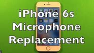 iPhone 6s Microphone Replacement How To Change