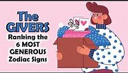 The Givers: Ranking the 6 Most Generous Zodiac Signs