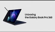 Galaxy Book Pro 360: Official Unboxing | Samsung