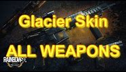 Rainbow Six® Siege - Glacier Skin All Weapons ULTRA HD PACK 60 fps