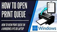 How to Open Print Queue on Windows 11 PC or Laptop