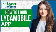How To Login Lycamobile App (2023)