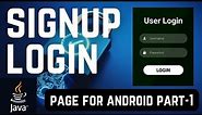Java | Create Signup Page And Login Page In Android Studio | SQLite Database Android Studio | PART-1