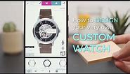 How to design your watch with a custom watch dial - EASILY!!!
