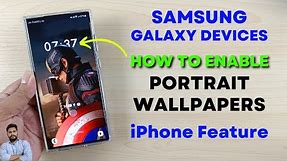 Samsung Galaxy Devices : How To Enable Portrait Wallpapers (iPhone Feature)